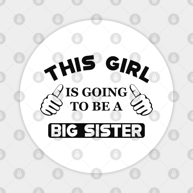 Big Sister - This girl is going to be a big sister Magnet by KC Happy Shop